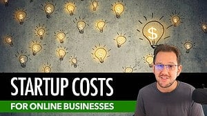 Online Business Startup Costs: How Much Should You Expect To Spend?